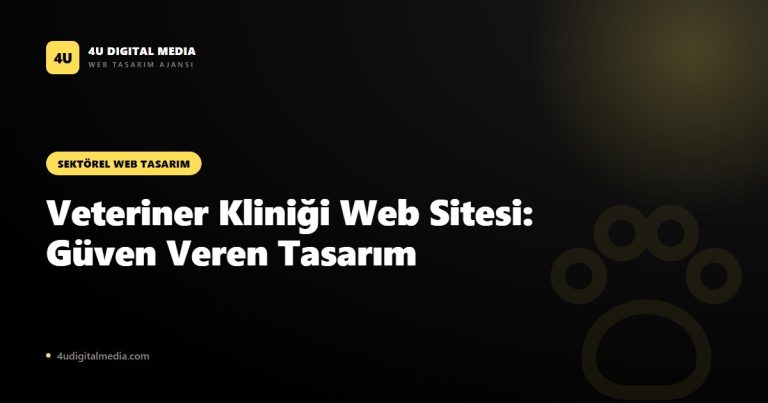 Veteriner Kliniği Web Sitesi: Hasta Sahibi Kazandıran Tasarım (2026)